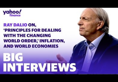 Ray Dalio on, 'Principles for dealing with the changing world order,' inflation, and world economies
