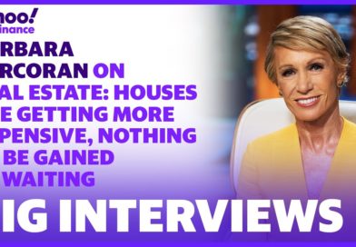Barbara Corcoran on real estate: Houses are getting more expensive, nothing to be gained by waiting